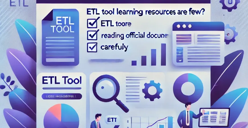 ETL工具学习资源少？官方文档精读技巧