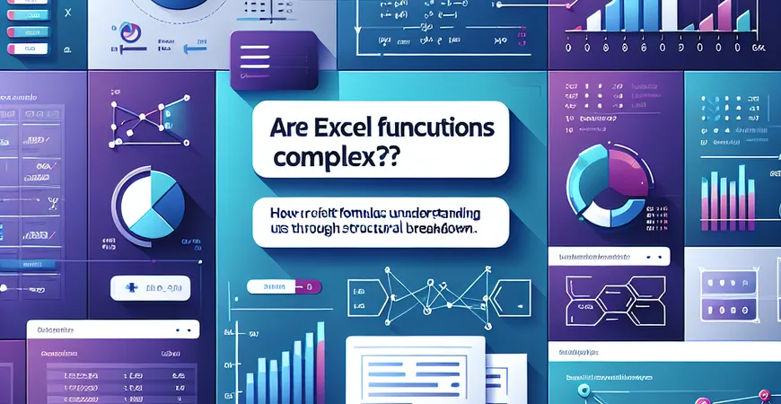 Excel函数嵌入复杂吗？结构拆解让你看懂公式