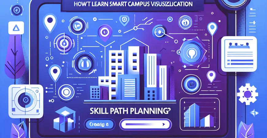 要如何学习智慧校园可视化大屏开发？技能路径规划