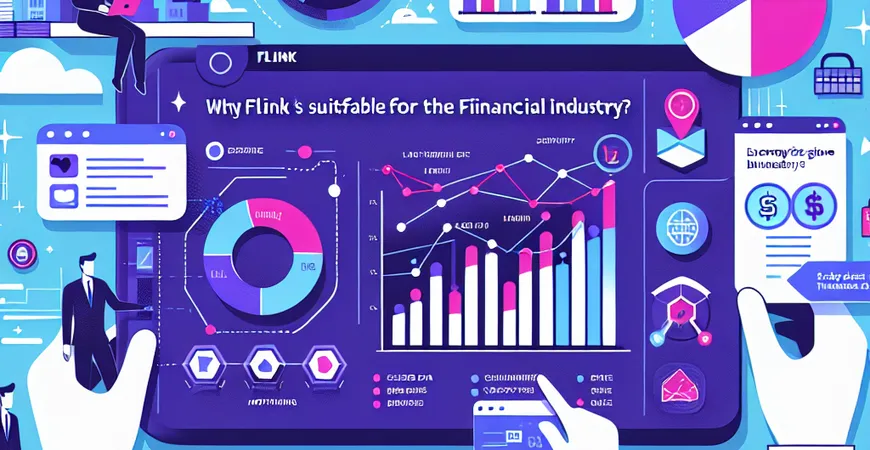 为什么Flink适合金融行业？解析业务场景。