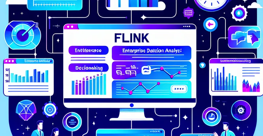 如何利用Flink进行数据分析？提升企业决策能力。