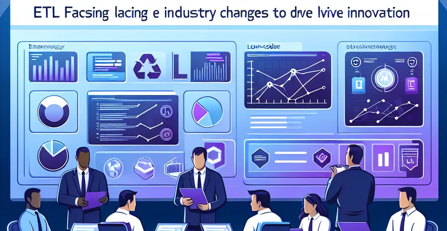 ETL工程师如何应对行业变化？低代码技术驱动创新