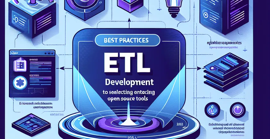 ETL开发工程师如何选择开源工具？最佳实践助力高效开发