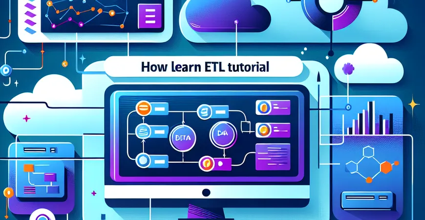 ETL教程如何学习？掌握数据处理的实用技能