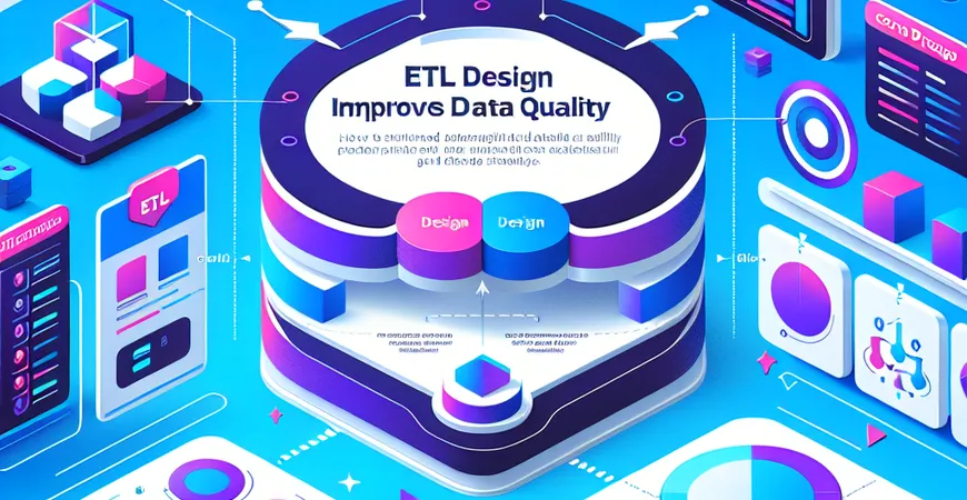 ETL设计如何提升数据质量？探讨核心设计策略