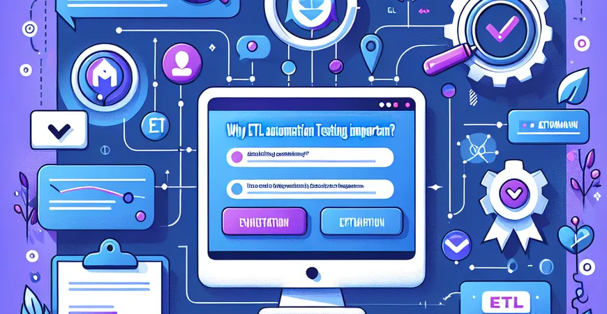 ETL自动化测试为何重要？揭示质量保障的必要性