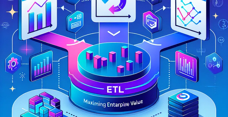 ETL工具作用有哪些？助力企业实现数据价值最大化。
