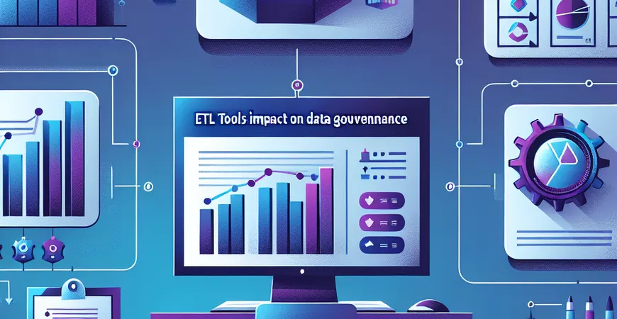 ETL工具如何影响数据治理？揭示其在管理中的贡献