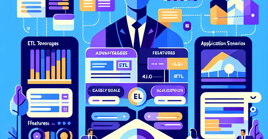 ETL工具有哪些优势？功能与应用场景介绍