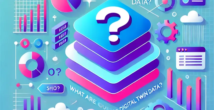 数字孪生数据来源有哪些？