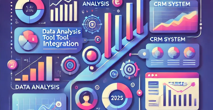 2025年数据分析工具集成趋势：CRM系统如何对接？