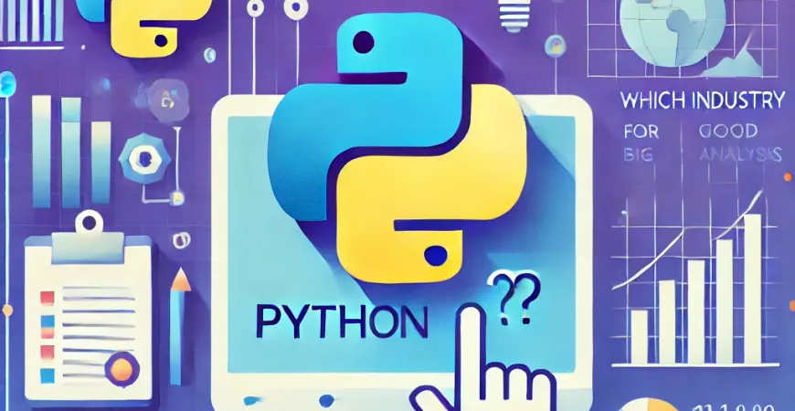 python大数据分析什么行业好？