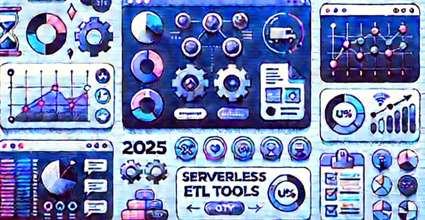 无服务器架构ETL工具？2025年7款Serverless