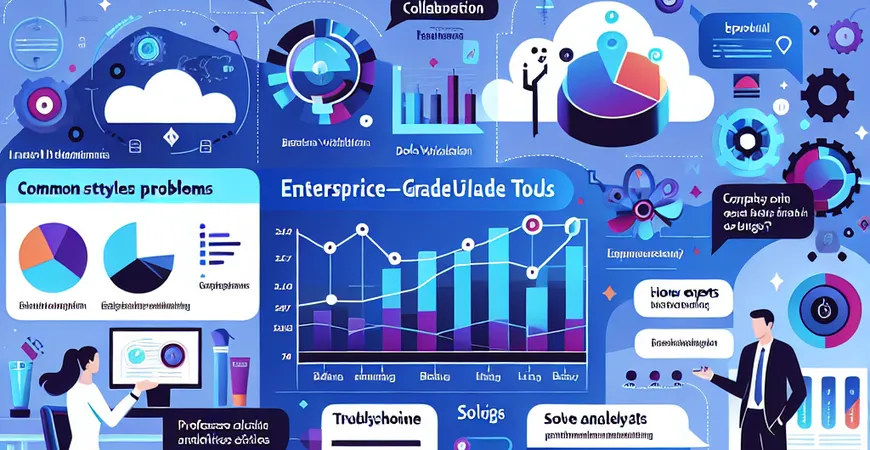 常见BI数据可视化工具问题有哪些？专家解答疑难杂症！