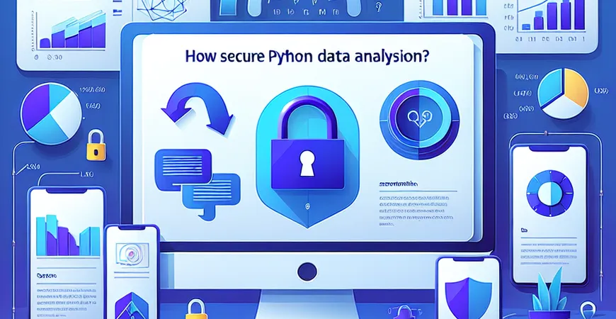 Python数据分析的安全性如何？保护数据的措施。