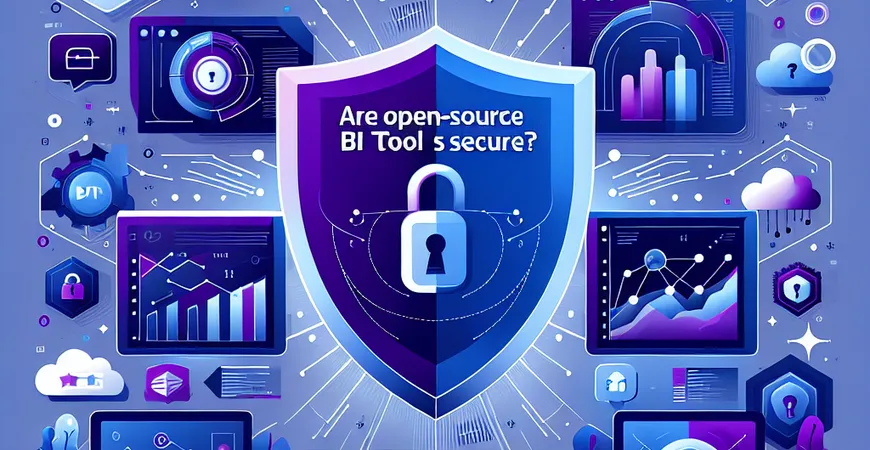 开源BI工具是否安全？深入剖析安全性与隐私