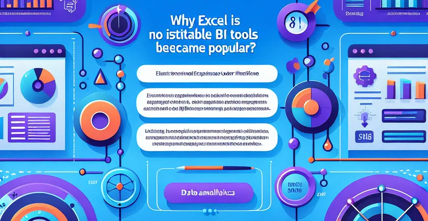 Excel为何不再适用？图表BI成为新宠的原因
