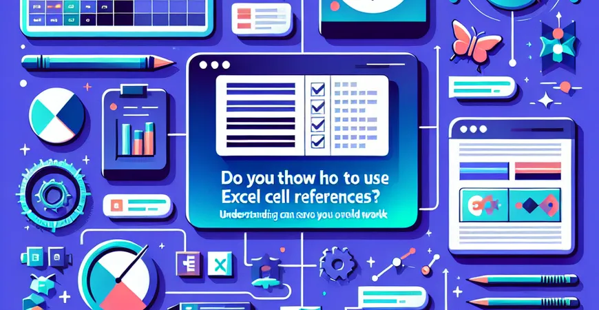 你会用Excel单元格引用吗？搞懂它你就能少加班