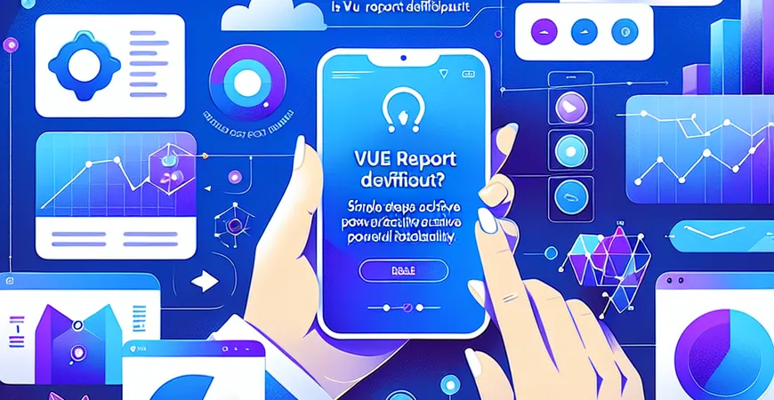 VUE报表开发难吗？简单步骤实现强大功能