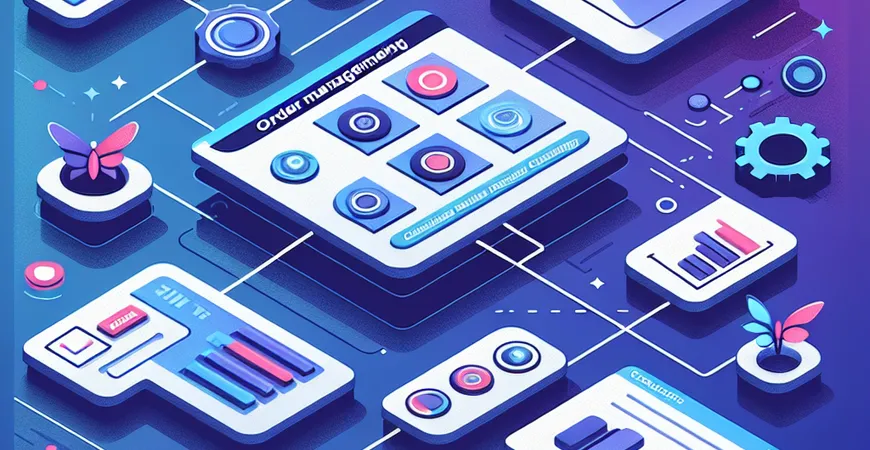 订单管理平台怎么提升订单处理效率？