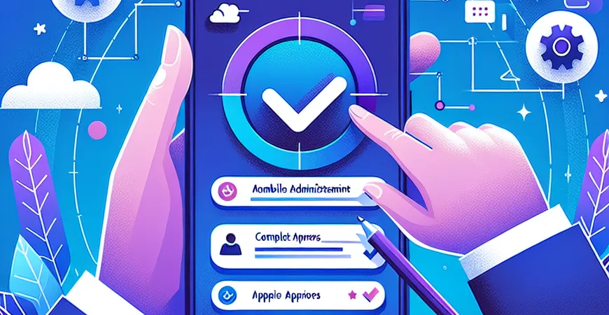 行政管理系统移动化实践：手机端如何完成审批？
