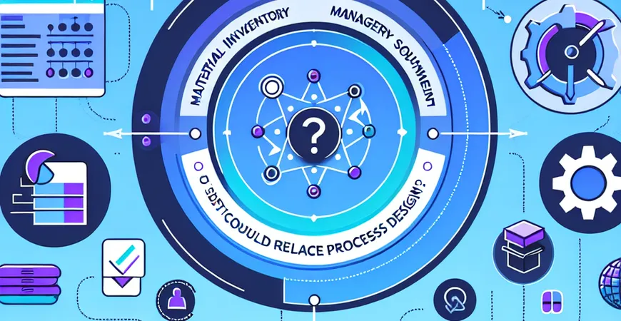 物料清单管理软件的功能边界：它能替代工艺设计吗？