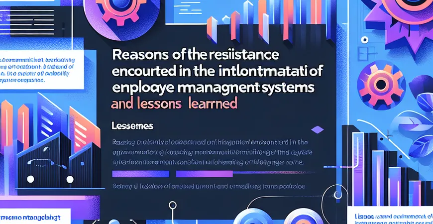 员工管理系统推行遇阻的原因有哪些？经验教训总结