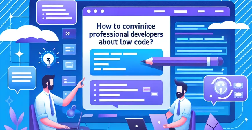 如何说服专业开发者低代码？