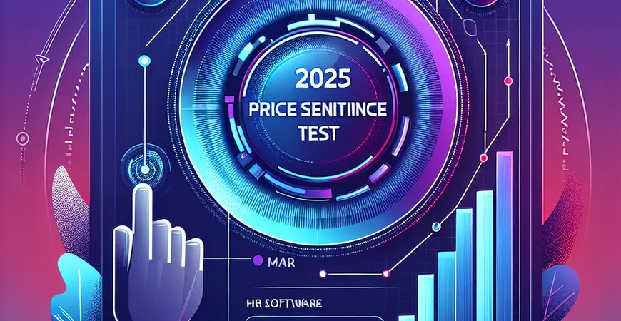 2025年HR软件价格敏感度测试：你的预算在什么档次？