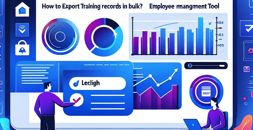 培训记录怎么批量导出？员工管理工具数据备份技巧