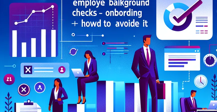 员工入职背景调查有哪些常见误区？不踩坑！