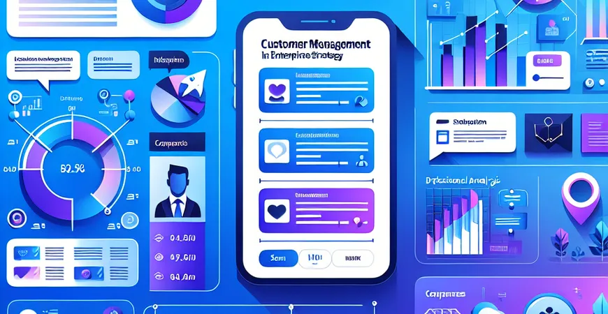 客户管理在企业战略中的角色，深度解析