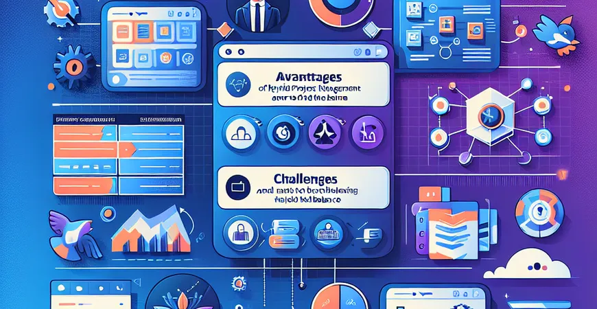 混合项目管理的优势与挑战，如何找到最佳平衡点